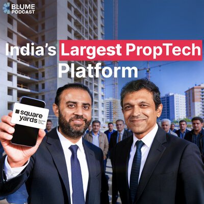 Slide showing Blume Podcast with text India's Largest PropTech Platform with Tanuj Shori of Square Yards and Karthik Reddy