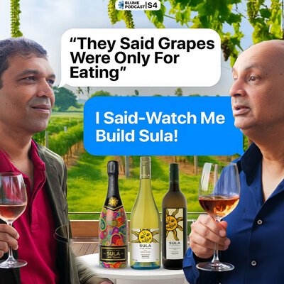 Slide showing Blume Podcast S4, text They Said Grapes Were Only For Eating, I Said Watch Me Build Sula, featuring Rajeev Samant, founder Sula Vineyards, with Karthik Reddy holding wine glasses